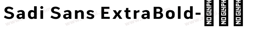 Sadi Sans ExtraBold字体转换 Sadi Sans ExtraBold字体转换